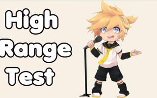 【Kagamine Len V4X】Len's High Range Test / 高音厨音域テスト 【鏡音レン】