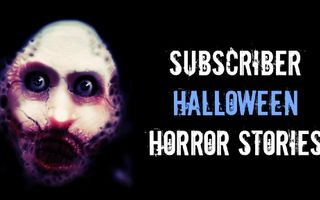 2 Scary TRUE Subscriber Halloween Horror Stories