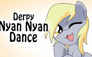 Derpy - Nyan Nyan Dance