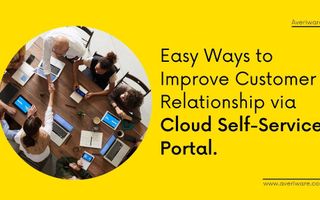 Improve Customer Relationship via Cloud Self-Service Portal | Best Cloud Self-Service Portal