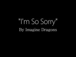 Imagine Dragons - I'm So Sorry (Lyrics)