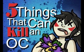 5 Things that can KILL an Original Character