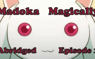 Madoka Magically Abridged Episode 1