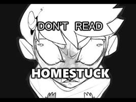 Don't Read A Webcomic Called Homestuck​​​ | Octopimp​​​