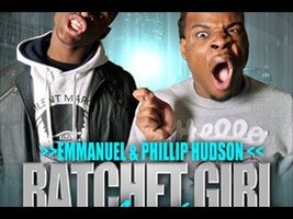 Ratchet Girl Anthem (SHE RACHEEET!) - Emmanuel and Phillip Hudson