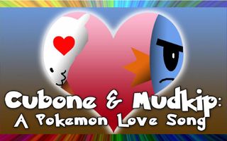 Cubone ♥ Mudkip: A Pokemon Love Song