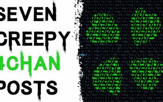 7 TRUE CREEPY AND DISTURBING 4CHAN POSTS (Be Busta)