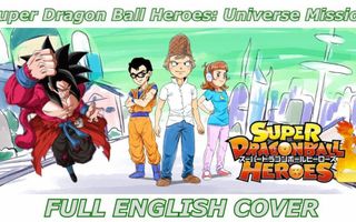 Super Dragon Ball Heroes: Universe Mission (FULL ENGLISH COVER ft. MasakoX & Megami33)