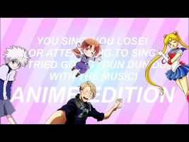 IF YOU SING YOU LOSE: ANIME EDITION