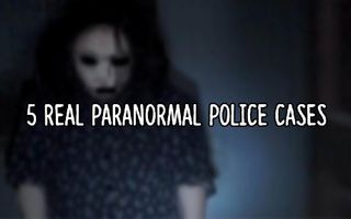 5 REAL Paranormal Police Investigations