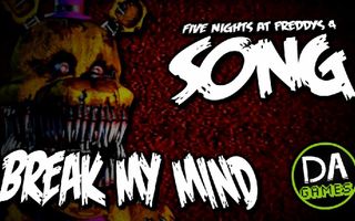 FIVE NIGHTS AT FREDDY'S 4 SONG (BREAK MY MIND) LYRIC VIDEO - DAGames