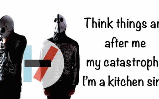 Twenty one pilots- Kitchen Sink lyrics