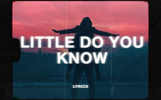 Alex & Sierra - Little Do You Know (Lyrics)