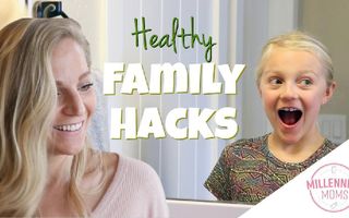 HACKS FOR A HEALTHIER FAMILY! | Millennial Moms