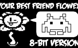 [8-Bit] Undertale - Your Best Friend Flowey