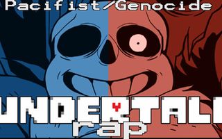 UNDERTALE RAP (GENOCIDE/PACIFIST) RUSTAGE