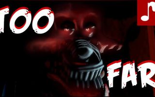 "TOO FAR" | Five Nights at Freddy's 4 SONG