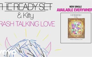 The Ready Set - Trash Talking Love (feat. Kitty) [audio] ft. Kitty