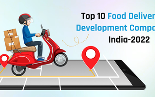 Top 10 Food Delivery App Development Companies in India - 2022