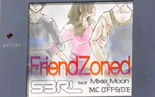 Friendzoned - S3RL feat Mixie Moon