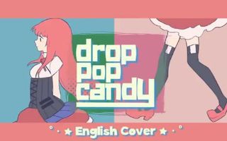 drop pop candy (English Cover) 【Kuraiinu + JubyPhonic】