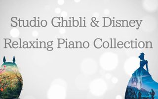 Studio Ghibli & Disney Piano Collection for Studying and Sleeping