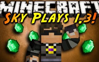 Minecraft: SKY PLAYS 1.3!