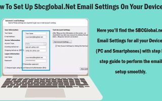 How To Set Up Sbcglobal.Net Email Settings On Your Devices?