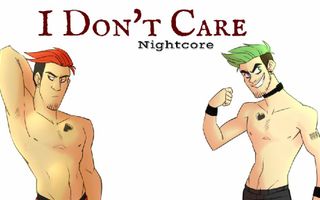 I DON'T CARE | Nightcore