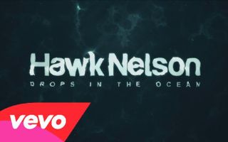 Hawk Nelson - Drops In the Ocean (Official Lyric Video)