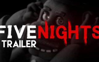 FIVE NIGHTS (At Freddy's) Official Movie Trailer