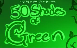 The Adventure Zone Animatic - 50 Shades of Green