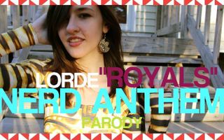 LORDE "ROYALS" NERD ANTHEM PARODY!