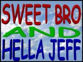 sweet bro & hella jeff- the complete first season