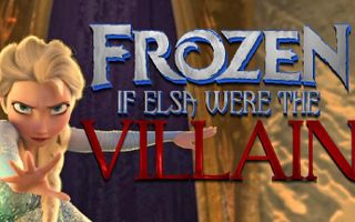 IF ELSA WERE THE VILLAIN OF FROZEN (SPOILERS)