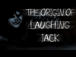 "The Origin of Laughing Jack" by SnuffBomb "The Origin of Laughing Jack" by SnuffBomb