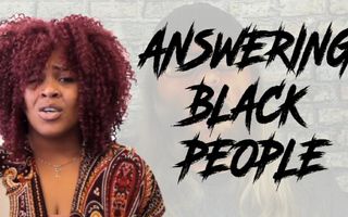 20 Answers For Black People!