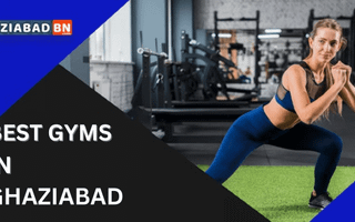 Best Gyms in Ghaziabad