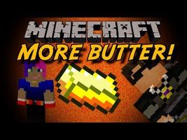 Minecraft: MORE BUTTER!