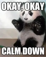 do you dislike when people tell you to calm down? do you dislike when people tell you to calm down?