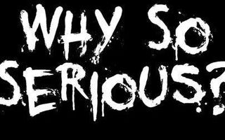 Why do people take other people so seriously on here? Take me for example, I always get judged on my purely joke-based comments. WHY?!