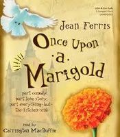 Has anyone here read "Once Upon A Marigold"? That's my new favorite book has anyone read it? It's really great. If you haven't, go to your local bookstore or library, AND READ ONCE UPON A MARIGOLD!!!