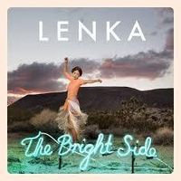 Which songs in Lenka's album the Bright Side is your favorite? Lenka's recent album the Bright Side consists of 10 wonderful songs: the Long Way Home, Blue Skies, Free, Unique, My Love, Get Together, Go Deeper, We Are Powerful, Hearts Brighter, and the Bright Side. Which of these songs are your favorite? :-)