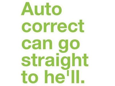 Autocorrect can go to he'll