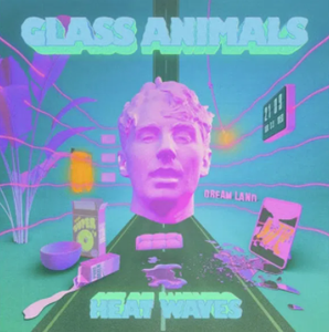 Heat Waves by Glass Animals