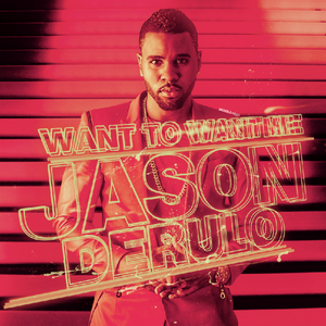 Want You to Want Me - Jason Derulo