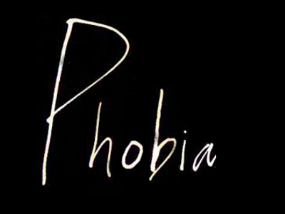 Phobia