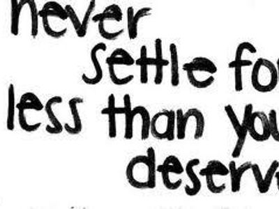 Who do you think deserve better yourself?