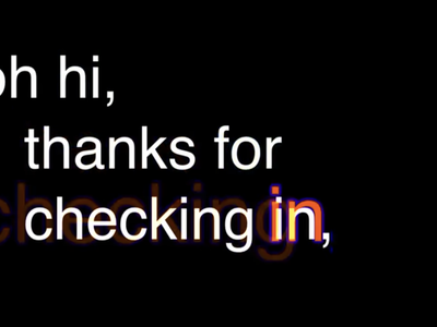 “Oh, hi. Thanks for checking in. I’m _____.”