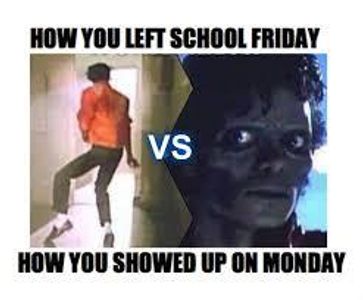 How you left school Friday                VS How you showed up on Monday